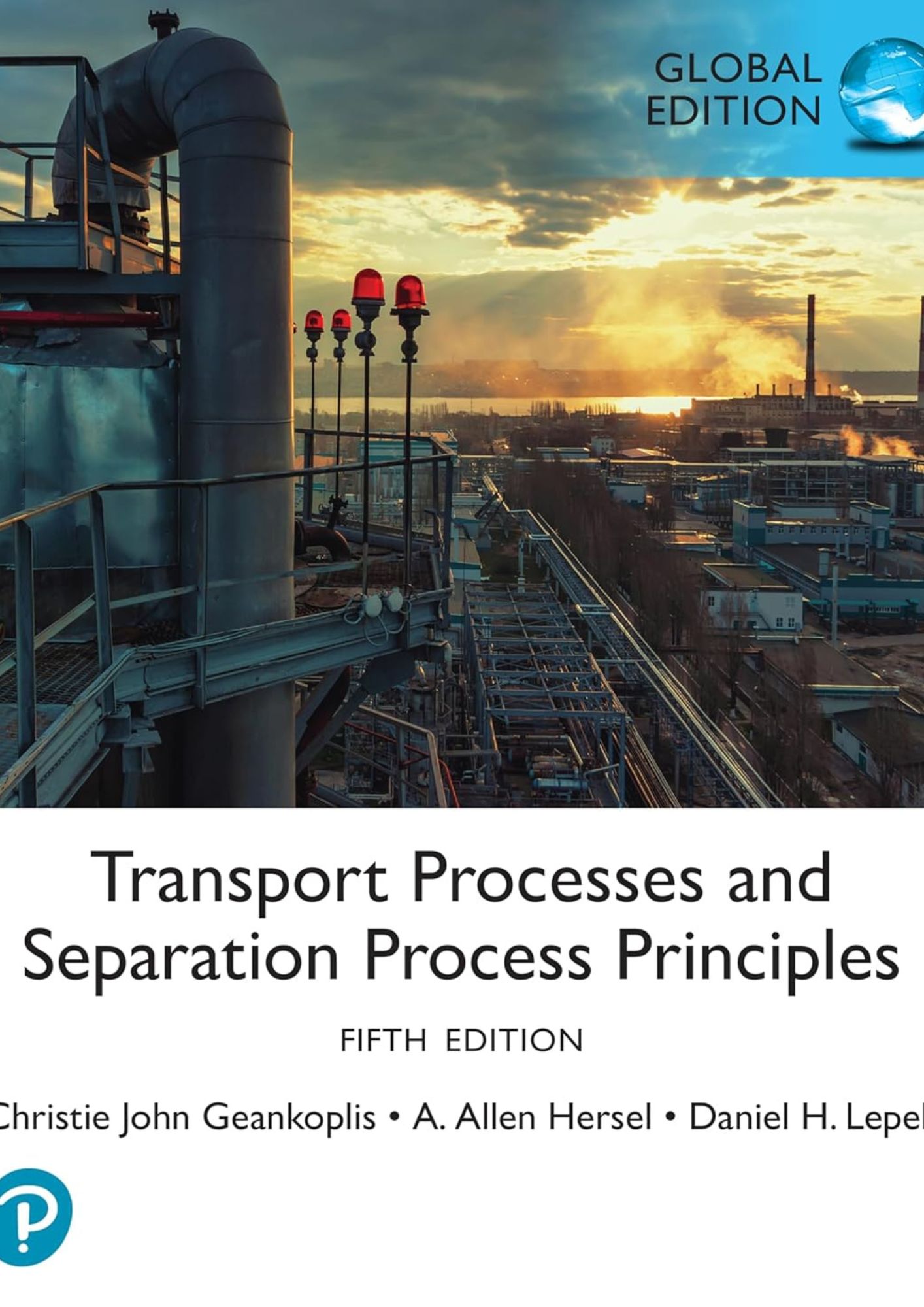 Transport Processes and Separation Process Principles, Global Edition 5th Edition