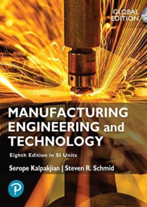Manufacturing Engineering and Technology, SI Units Global Edition 8th Edition