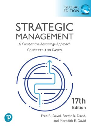 Strategic Management: A Competitive Advantage Approach, Concepts and Cases, Global Edition, 17th edition