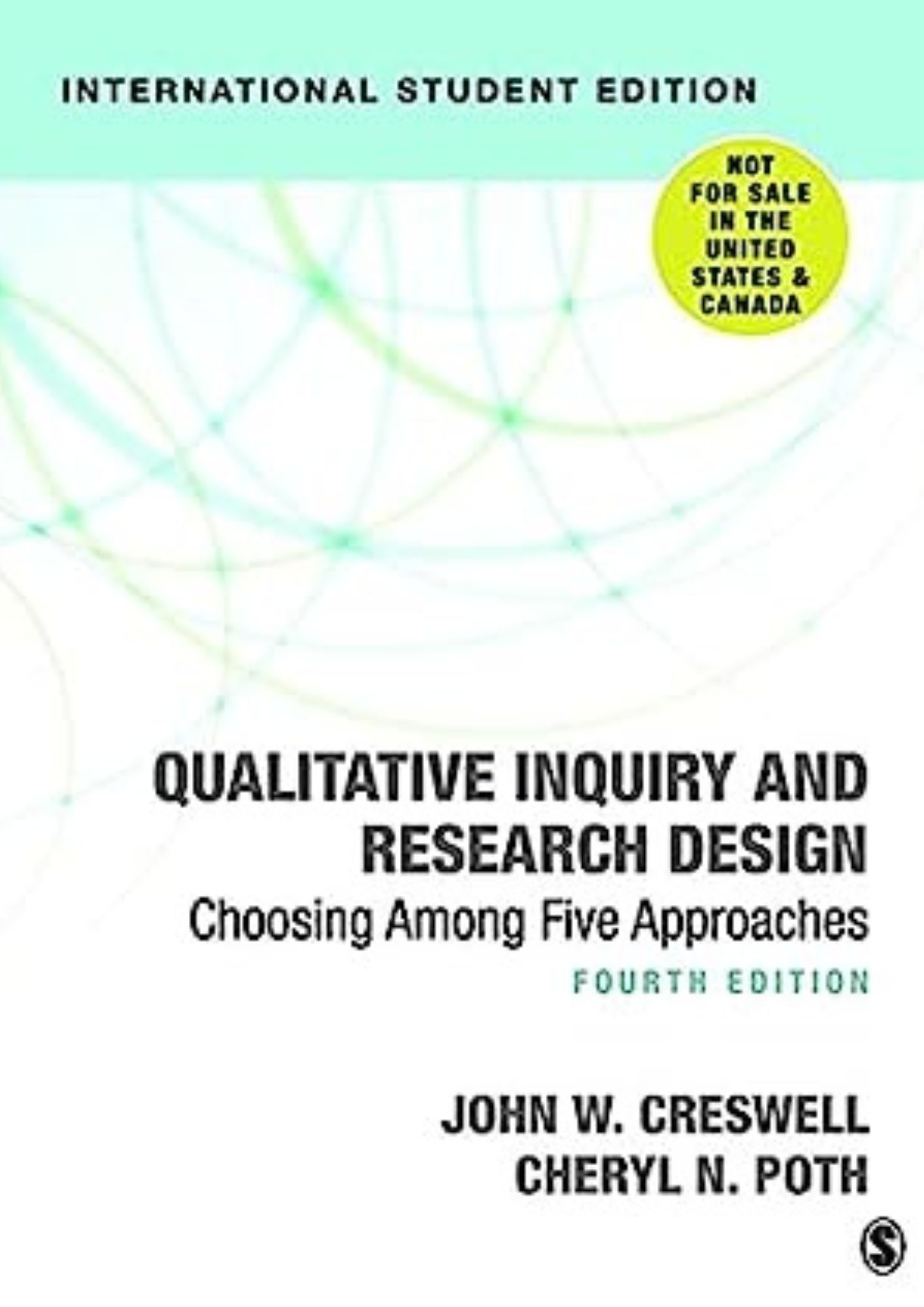 Qualitative Inquiry and Research Design: Choosing Among Five Approaches 4th Edition