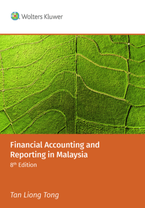 Financial Accounting and Reporting in Malaysia, Volume 1 (8th Edition) - Tan Liong Tong
