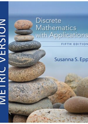 Discrete Mathematics with Applications, Metric Version, 5th Edition