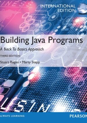 Building Java Programs: A Back To Basics Approach 3th Edition