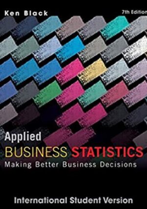 Applied Business Statistics: Making Better Business Decisions, International Student Version, 7th Edition