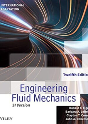 Engineering Fluid Mechanics, International Adaptation, 12th Edition