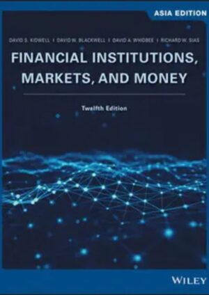 Financial Institutions: Markets, and Money, Asia Edition, 12th Edition